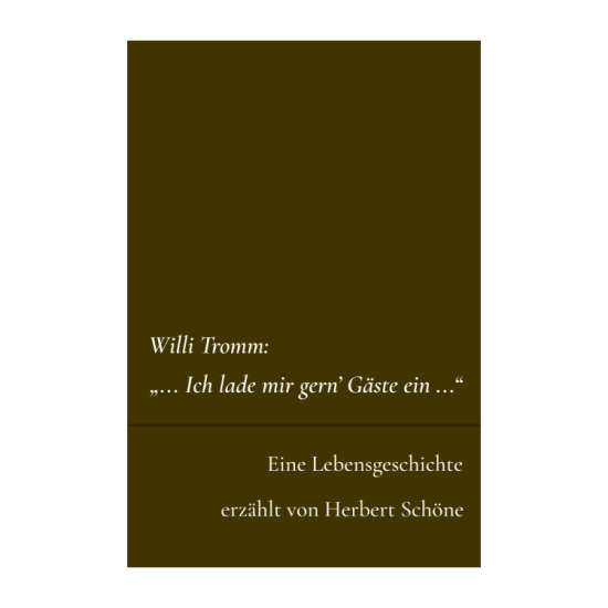 (Bild für) Willi Tromm: „…Ich lade mir gern' Gäste ein…“ - zum Schließen ins Bild klicken