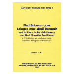 (Bild für) Fled Bricrenn ocus Loinges mac nDuíl Dermait and its Place in the Irish Literary and Oral Narrative Traditions