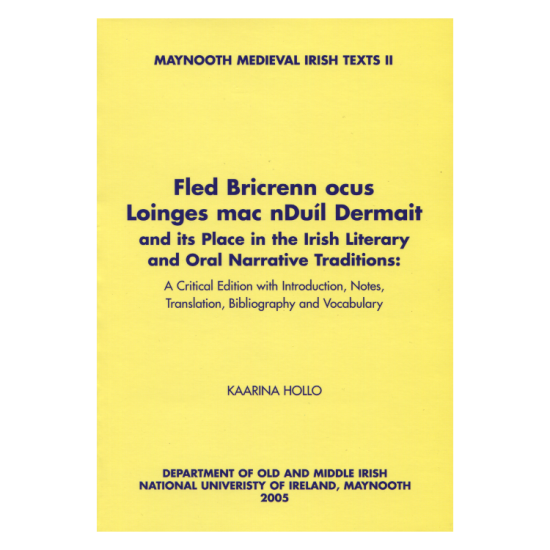 (image for) Fled Bricrenn ocus Loinges mac nDuíl Dermait and its Place in the Irish Literary and Oral Narrative Traditions - Click Image to Close