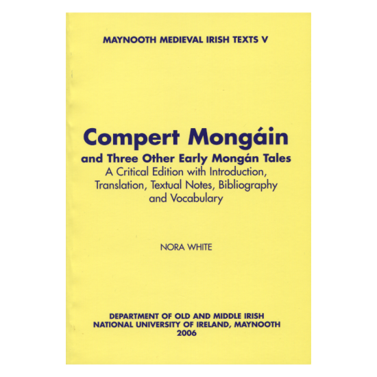 (image for) Compert Mongáin and Three Other Early Mongán Tales - Click Image to Close