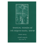 (Bild für) Romanticism, Nationalism and Irish Antiquarian Societies 1840-80