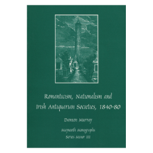 (Bild für) Romanticism, Nationalism and Irish Antiquarian Societies 1840-80