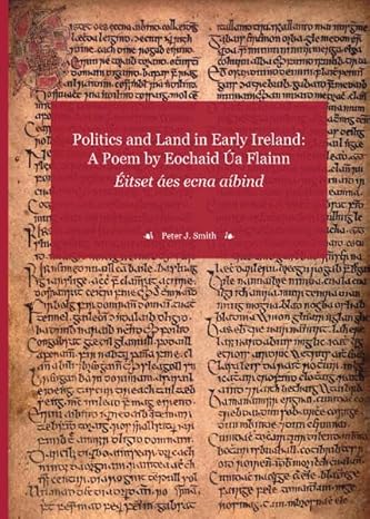 (image for) Politics and Land in Early Ireland: A Poem by Eochaid Úa Flainn - Click Image to Close