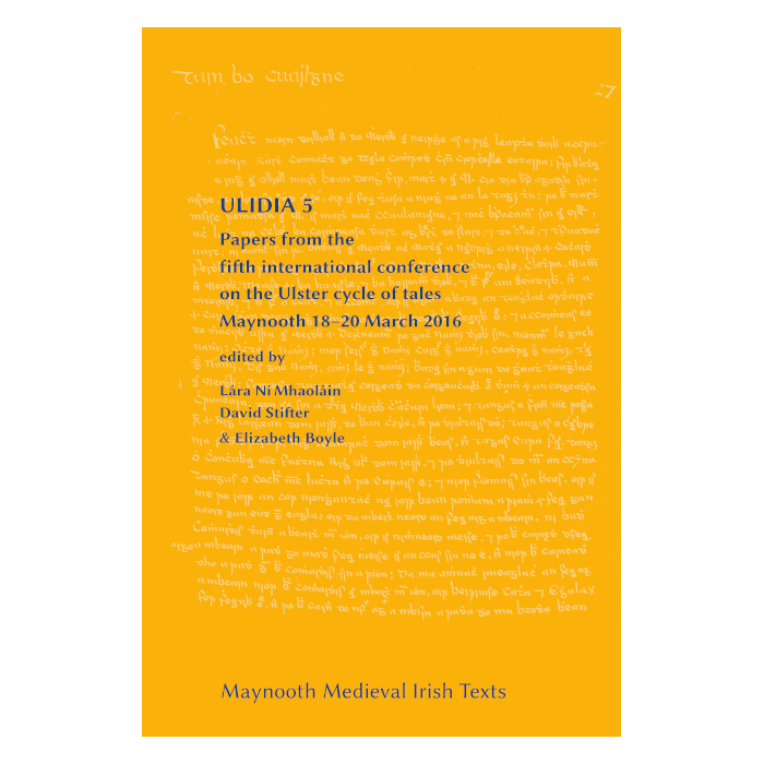 (Bild für) ULIDIA 5 – Papers from the fifth international conference on the Ulster cycle of tales Maynooth 18–20 March 2016